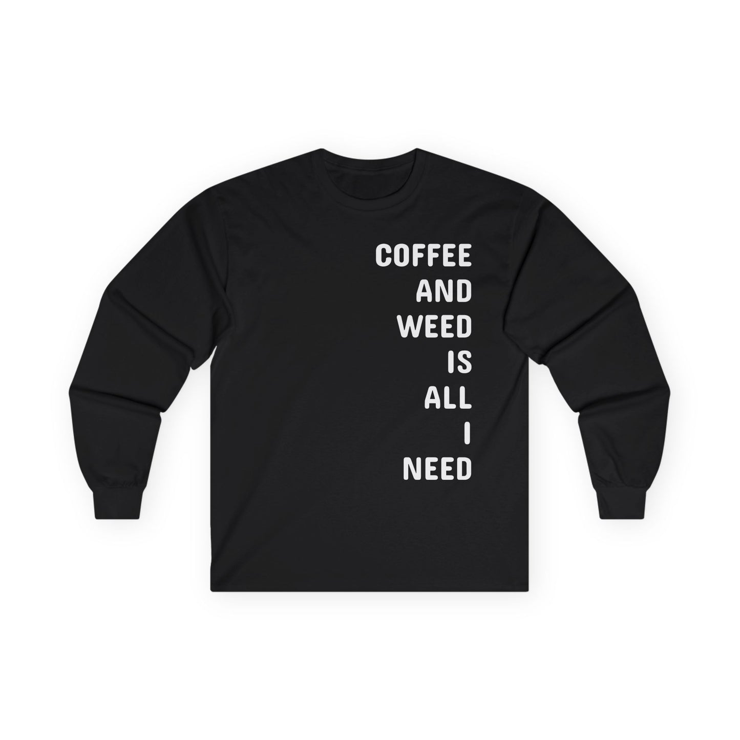 Coffee and Weed Long Sleeve Tee